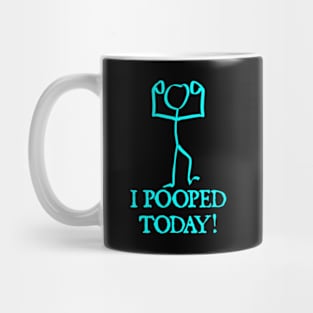 I Pooped Today Mug